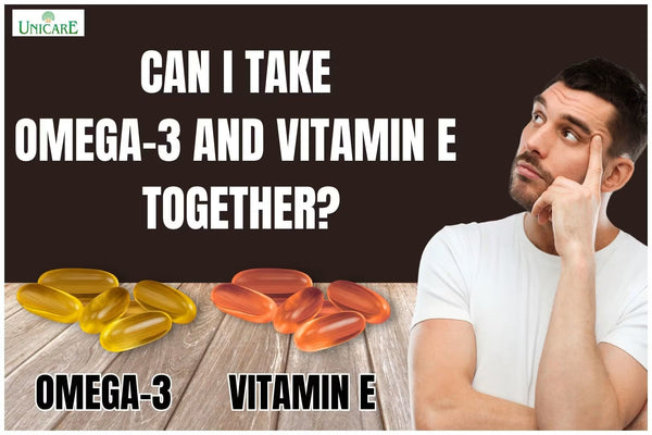 Can I Take Omega-3 and Vitamin E Together? Benefits, Precautions & Daily Guide