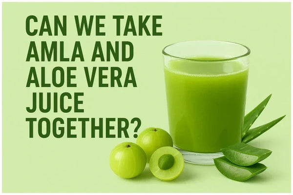 Can We Take Amla and Aloe Vera Juice Together?