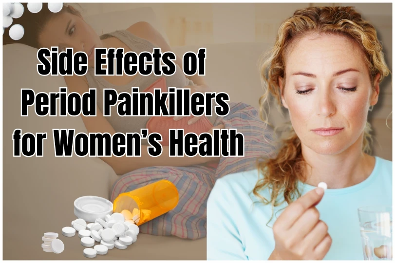 Side Effects of Period Painkillers for Women’s Health