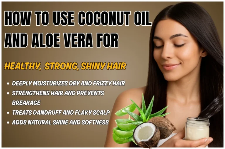 how to use coconut oil and aloe vera for healthy, strong, and shiny hair