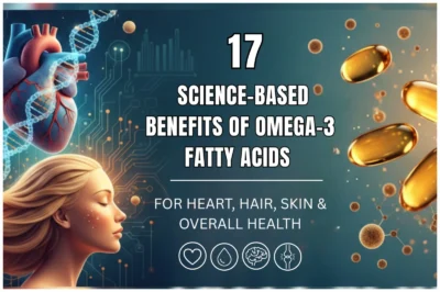 17 science based benefits of omega-3 fatty acids